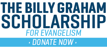 Donate to The Billy Graham Scholarship for Evangelism